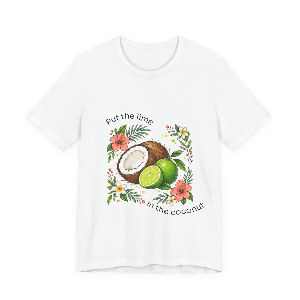 Put the Lime in the Coconut Tropical Fruit T-Shirt