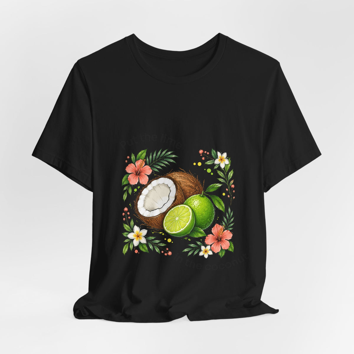 Put the Lime in the Coconut Tropical Fruit T-Shirt