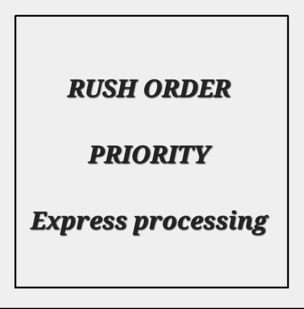 Express my order, RUSH order, priotise my order